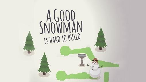 game pic for A good snowman is hard to build
